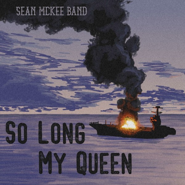 Sean McKee Band - So Long My Queen (2022)
